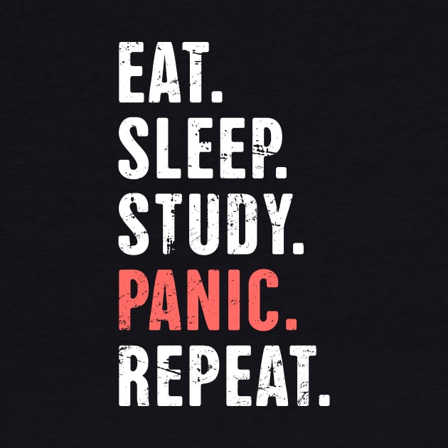 Eat. Sleep. Study. Panic. | Funny Medical Student Quote by MeatMan